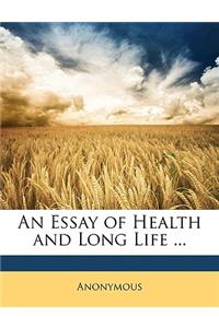 An Essay of Health and Long Life ...
