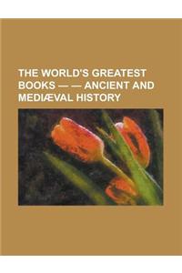 The World's Greatest Books - Volume 11 - Ancient and Medi]val History