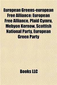 European Greens-European Free Alliance: European Free Alliance, Plaid Cymru, Mebyon Kernow, Scottish National Party, European Green Party