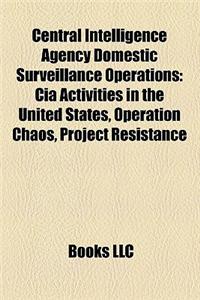 Central Intelligence Agency Domestic Surveillance Operations