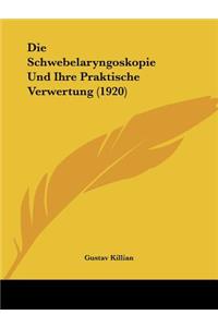 Die Schwebelaryngoskopie Und Ihre Praktische Verwertung (1920)