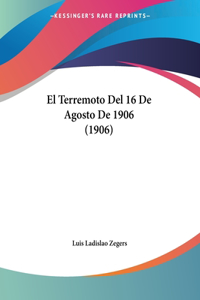 El Terremoto Del 16 De Agosto De 1906 (1906)