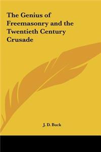 The Genius of Freemasonry and the Twentieth Century Crusade