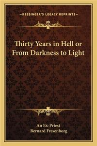 Thirty Years in Hell or From Darkness to Light