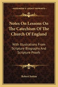 Notes on Lessons on the Catechism of the Church of England