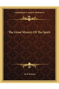 The Great Mystery of the Spirit