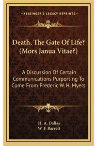 Death, the Gate of Life? (Mors Janua Vitae?)