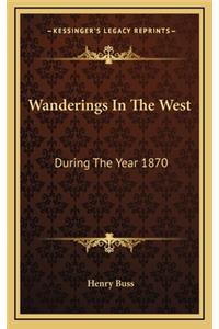 Wanderings In The West