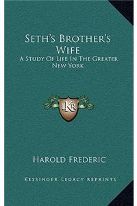 Seth's Brother's Wife: A Study of Life in the Greater New York