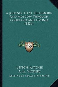 Journey to St. Petersburg and Moscow Through Courland and Livonia (1836)