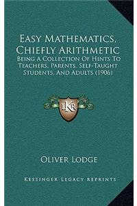 Easy Mathematics, Chiefly Arithmetic