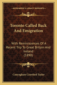 Toronto Called Back And Emigration