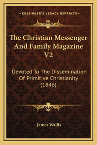 The Christian Messenger and Family Magazine V2