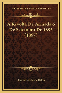 A Revolta Da Armada 6 De Setembro De 1893 (1897)