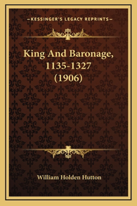 King And Baronage, 1135-1327 (1906)