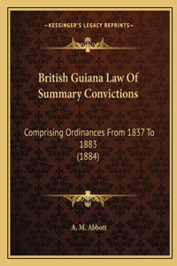 British Guiana Law Of Summary Convictions