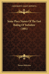 Some Place Names Of The East Riding Of Yorkshire (1881)