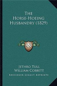 Horse-Hoeing Husbandry (1829)