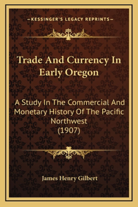 Trade And Currency In Early Oregon
