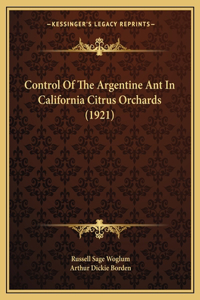 Control Of The Argentine Ant In California Citrus Orchards (1921)