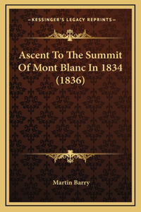Ascent To The Summit Of Mont Blanc In 1834 (1836)