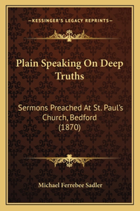Plain Speaking On Deep Truths