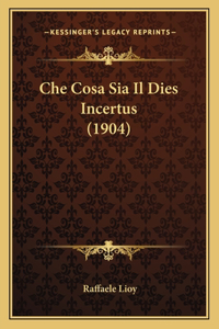 Che Cosa Sia Il Dies Incertus (1904)