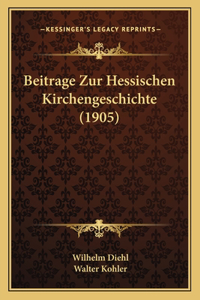 Beitrage Zur Hessischen Kirchengeschichte (1905)