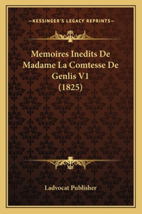 Memoires Inedits De Madame La Comtesse De Genlis V1 (1825)