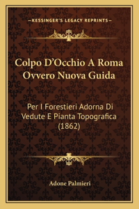 Colpo D'Occhio a Roma Ovvero Nuova Guida