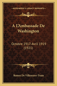 A L'Ambassade De Washington