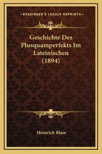 Geschichte Des Plusquamperfekts Im Lateinischen (1894)