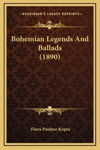 Bohemian Legends And Ballads (1890)