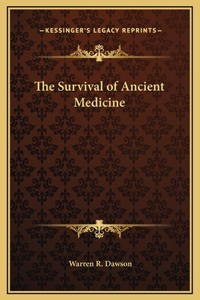 The Survival of Ancient Medicine