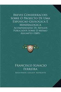 Breves Consideracoes Sobre O Projecto de Uma Exposicao Geologica E Mineralogica