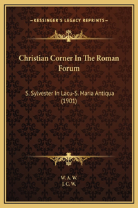 Christian Corner In The Roman Forum