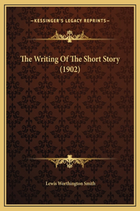 The Writing Of The Short Story (1902)