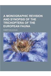 A Monographic Revision and Synopsis of the Trichoptera of the European Fauna