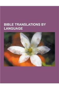 Bible Translations by Language: Bible of Kralice, Bible Translations Into Afrikaans, Bible Translations Into Ainu, Bible Translations Into Albanian, B