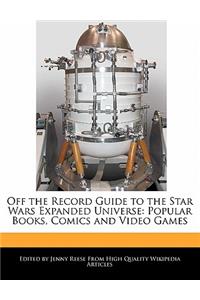 Off the Record Guide to the Star Wars Expanded Universe