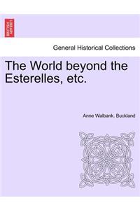 World Beyond the Esterelles, Etc.