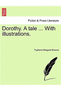 Dorothy. a Tale ... with Illustrations.