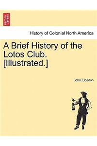 Brief History of the Lotos Club. [Illustrated.]