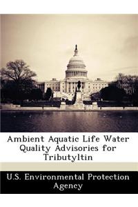 Ambient Aquatic Life Water Quality Advisories for Tributyltin