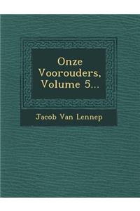 Onze Voorouders, Volume 5...