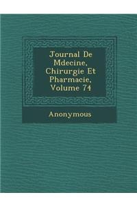 Journal de M Decine, Chirurgie Et Pharmacie, Volume 74