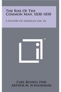 The Rise of the Common Man, 1830-1850