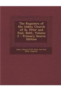 Registers of the Abbey Church of SS. Peter and Paul, Bath, Volume 2
