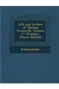 Life and Letters of Thomas Cromwell, Volume 2