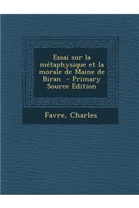 Essai sur la métaphysique et la morale de Maine de Biran